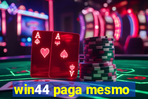 win44 paga mesmo